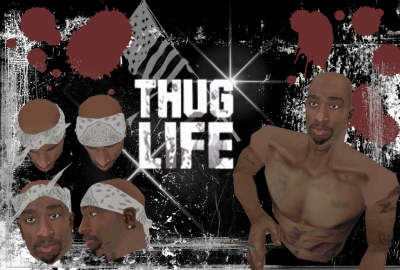 THUG LIFE