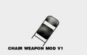 Chair weapon mod